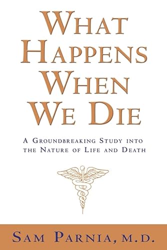 9781401907112: What Happens When We Die?: A Groundbreaking Study Into the Nature of Life and Death