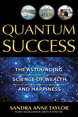 Beispielbild fr Quantum Success: The Astounding Science of Wealth and Happiness zum Verkauf von Wonder Book