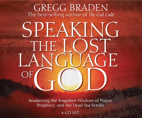 Speaking the Lost Language of God (9781401907648) by Braden, Gregg