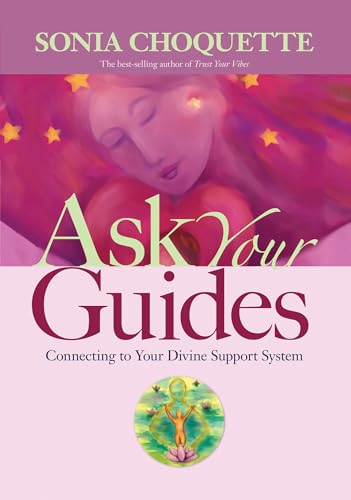 Beispielbild fr Ask Your Guides: Connecting to Your Divine Support System zum Verkauf von Goodwill Books
