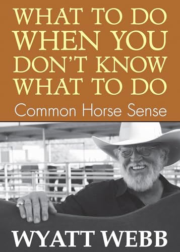 Stock image for What to Do When You Don't Know What to Do : Common Horse Sense for sale by Better World Books