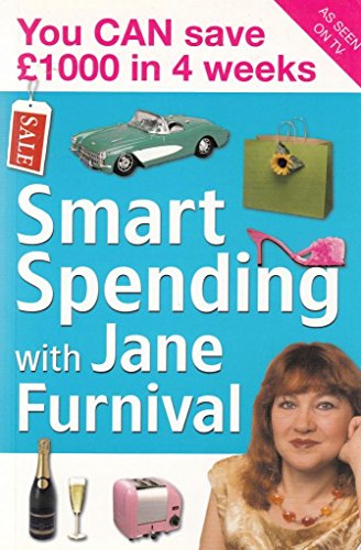 Beispielbild fr Smart Spending With Jane Furnival: You CAN Save A Thousand Pounds In 4 Weeks zum Verkauf von WorldofBooks