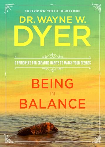 Stock image for Being in Balance: 9 Principles for Creating Habits to Match Your Desires for sale by WorldofBooks