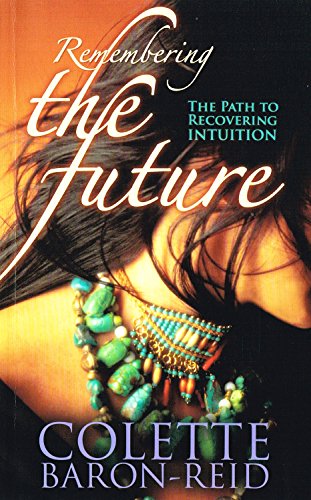 9781401910419: Remembering The Future: The Path to Recovering Intuition