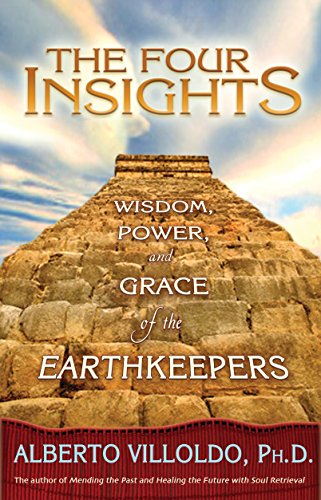 9781401910464: The Four Insights: Wisdom, Power, And Grace Of The Earthkeepers