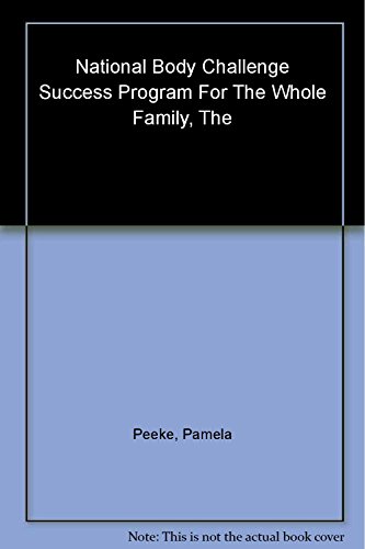 Imagen de archivo de The National Body Challenge Success Program for the Whole Family a la venta por Wonder Book