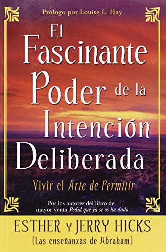 9781401911102: El Fascinante Poder de la Intencion Deliberada (Amazing Power of Deliberate Intent): Vivir El Arte de Permitir