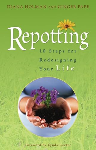 Beispielbild fr Repotting : 10 Steps for Redesigning Your Life zum Verkauf von Better World Books