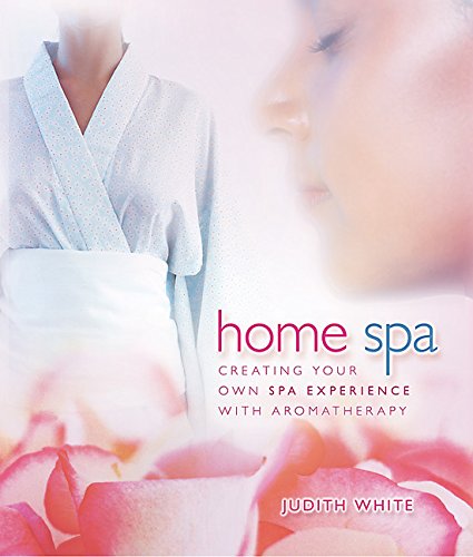 Stock image for Home Spa: Creating Your Own Spa Experience With Aromatherapy for sale by HPB-Emerald