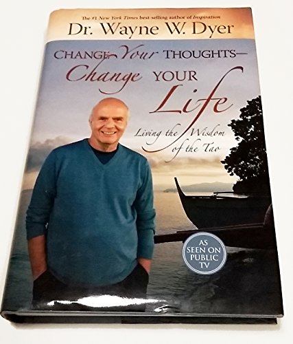 9781401911843: Change Your Thoughts, Change Your Life: Living the Wisdom of the Tao