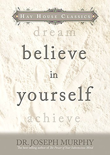 Stock image for Believe In Yourself (Hay House Classics) for sale by HPB Inc.