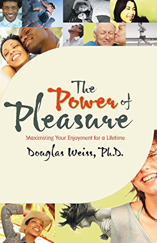 Beispielbild fr Power of Pleasure: Maximizing Your Enjoyment for a Lifetime zum Verkauf von ThriftBooks-Atlanta