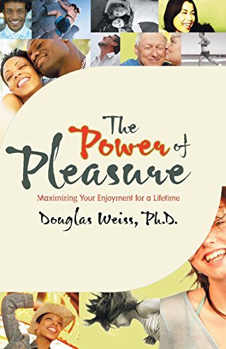 Imagen de archivo de Power of Pleasure: Maximizing Your Enjoyment for a Lifetime a la venta por ThriftBooks-Atlanta