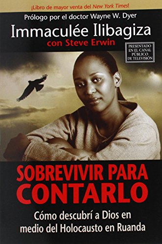 Sobrevivir Para Contarlo: Como Descubri A Dios en Medio del Holocausto en Rwanda = Left to Tell (Spanish Edition) (9781401912024) by Ilibagiza, Immaculee