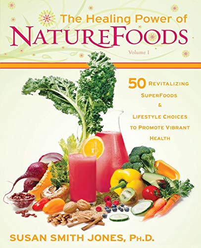 Stock image for The Healing Power of NatureFoods: 50 Revitalizing SuperFoods and Lifestyle Choices that Promote Vibrant Health for sale by SecondSale