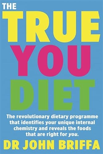 Stock image for The True You Diet: The revolutionary diet programme that identifies your unique body chemistry and reveals the foods that are right for YOU for sale by WorldofBooks