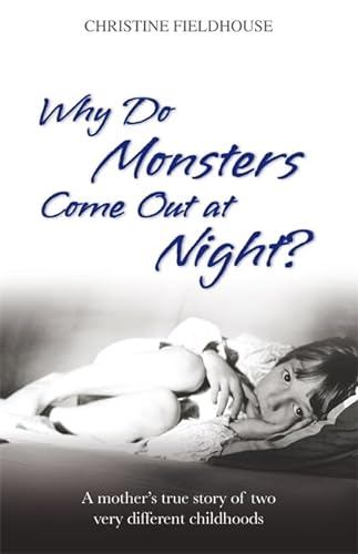 Stock image for Why Do Monsters Come Out At Night?: A Mother's True Story of Two Very Different Childhoods for sale by WorldofBooks