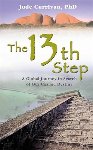

The 13th Step : " A Global Journey In Search Of Our Cosmic Destiny " :