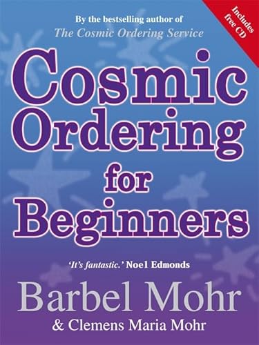 9781401915513: Cosmic Ordering For Beginners: Everything You Need To Know To Make It Work For You