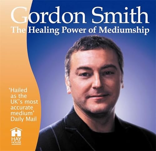 The Healing Power of Mediumship (9781401915605) by Gordon Smith