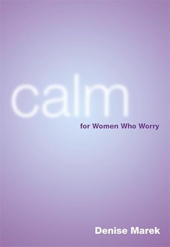 Stock image for Calm : For Women Who Worry for sale by Better World Books: West