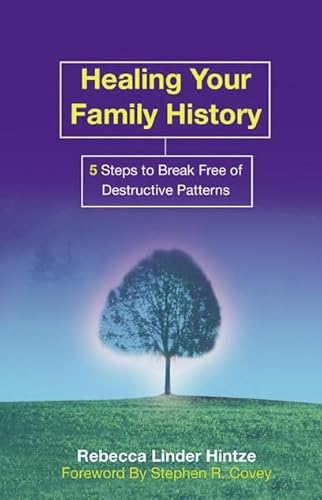 Imagen de archivo de Healing Your Family History: 5 Steps To Break Free Of Destructive Patterns a la venta por AwesomeBooks