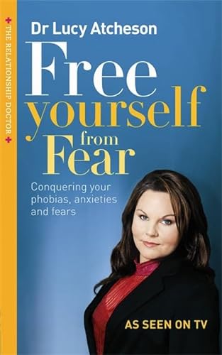 Stock image for Free Yourself From Fear: Conquering Your Phobias, Anxieties And Fears' for sale by WorldofBooks