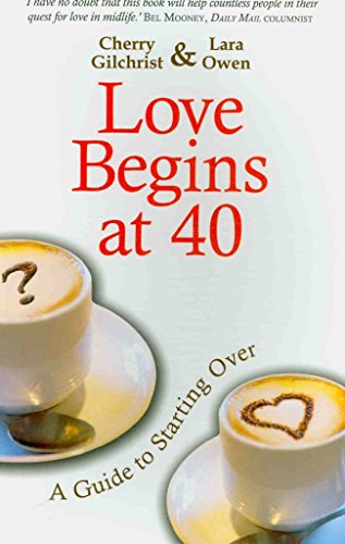 Beispielbild fr Love Begins at 40: A Guide to Starting Over zum Verkauf von Reuseabook