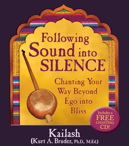 Stock image for Following Sound into Silence : Chanting Your Way Beyond Ego into Bliss for sale by Better World Books
