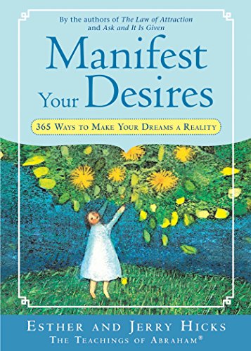 Stock image for Manifest Your Desires: 365 Ways to Make Your Dreams a Reality for sale by Seattle Goodwill