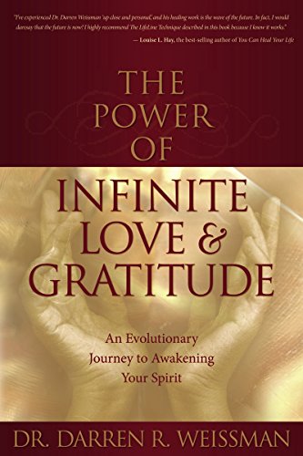 THE POWER OF INFINITE LOVE & GRA - Weissman Dr., Dr. Darren R.