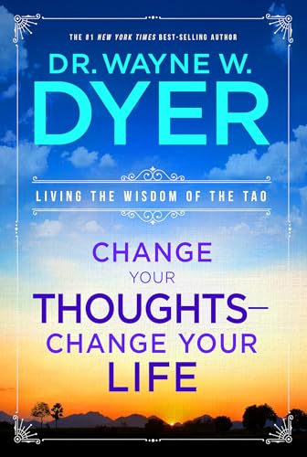 Beispielbild fr Change Your Thoughts - Change Your Life : Living the Wisdom of the Tao zum Verkauf von Better World Books