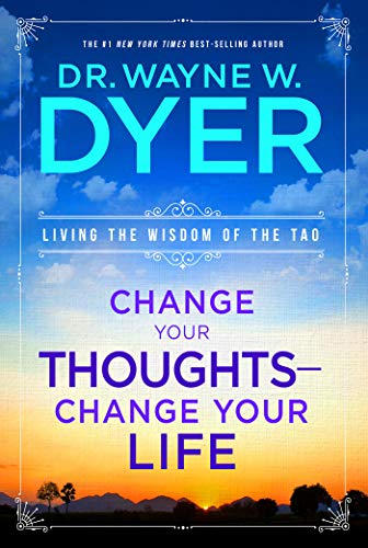 9781401917500: Change Your Thoughts - Change Your Life: Living the Wisdom of the Tao