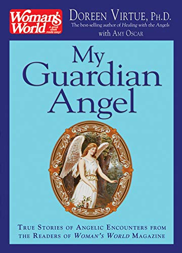 Beispielbild fr My Guardian Angel: True Stories of Angelic Encounters from Woman's World Magazine Readers zum Verkauf von Wonder Book