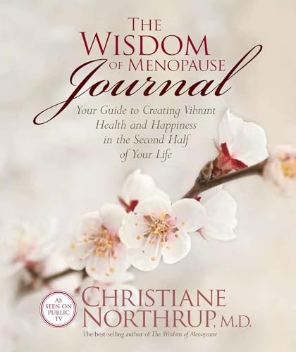 Stock image for The Wisdom of Menopause Journal: Your Guide to Creating Vibrant Health and Happiness in the Second Half of Your Life for sale by SecondSale