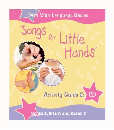 Stock image for Songs For Little Hands: Activity Guide & CD (Baby Sign Language Basics) for sale by Your Online Bookstore