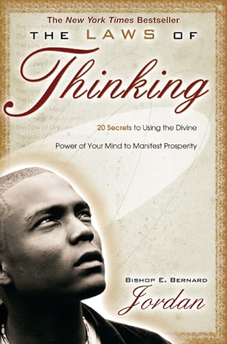 Imagen de archivo de The Laws of Thinking : 20 Secrets to Using the Divine Power of Your Mind to Manifest Prosperity a la venta por Better World Books