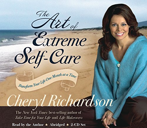 Beispielbild fr The Art of Extreme Self-Care 2-CD: Transforming Your Life One Month at a Time zum Verkauf von Seattle Goodwill