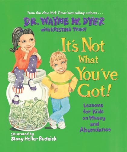 Stock image for It's Not What You've Got!: Lessons for Kids on Money and Abundance for sale by THE OLD LIBRARY SHOP