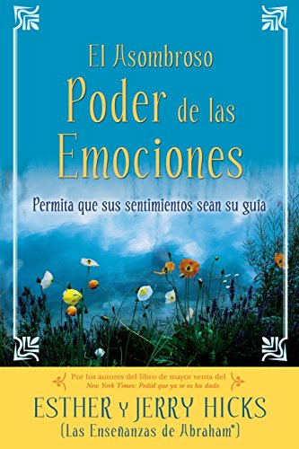 Beispielbild fr A El Asombroso Poder de las Emociones: Permita que sus sentimientos sean su guia (Spanish Edition) zum Verkauf von Books From California