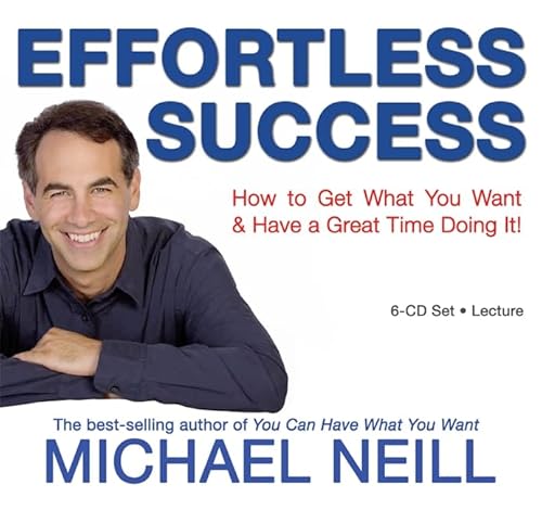 Beispielbild fr Effortless Success CD: How to Get What You Want and Have a Great Time Doing It!: 6 zum Verkauf von WorldofBooks