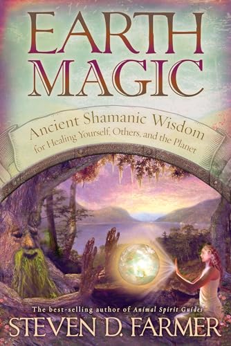Beispielbild fr Earth Magic: Ancient Shamanic Wisdom for Healing Yourself, Others, and the Planet zum Verkauf von WorldofBooks