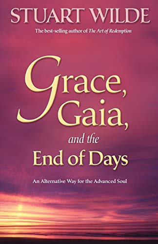 Beispielbild fr Grace, Gaia, and the End of Days: An Alternate Way for the Advanced Soul: An Alternative Way for the Advanced Soul zum Verkauf von WorldofBooks