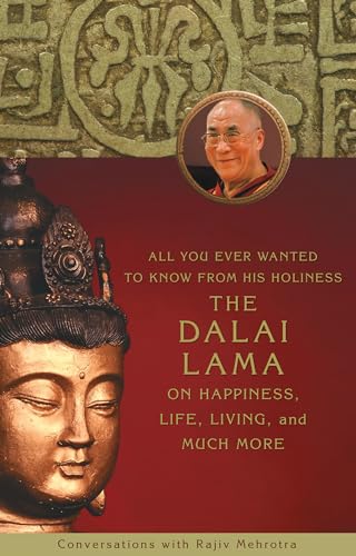 9781401920166: All You Ever Wanted to Know from His Holiness the Dalai Lama on Happiness, Life, Living, and Much More