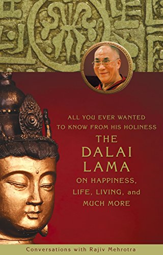 Stock image for All You Ever Wanted to Know From His Holiness the Dalai Lama on Happiness, Life, Living, and Much More: Conversations with Rajiv Mehrotra for sale by Wonder Book