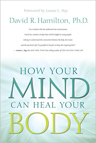 9781401921484: How Your Mind Can Heal Your Body