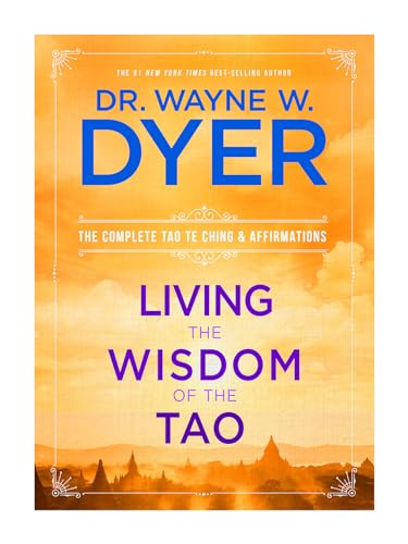 Beispielbild fr Living the Wisdom of the Tao: The Complete Tao Te Ching and Affirmations zum Verkauf von BooksRun