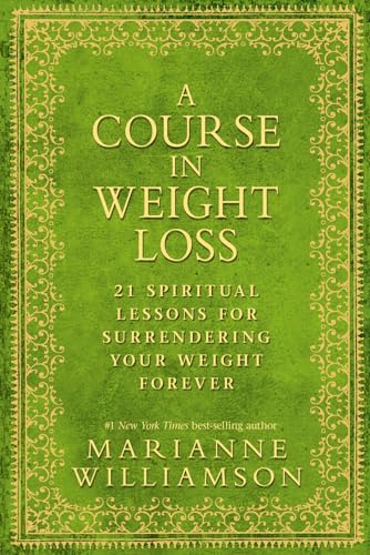 Imagen de archivo de A Course In Weight Loss: 21 Spiritual Lessons for Surrendering Your Weight Forever a la venta por SecondSale