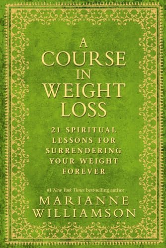 9781401921521: A Course in Weight Loss: 21 Spiritual Lessons for Surrendering Your Weight Forever