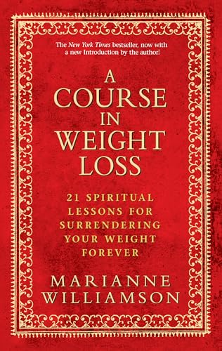 Imagen de archivo de A Course in Weight Loss: 21 Spiritual Lessons for Surrendering Your Weight Forever a la venta por KuleliBooks